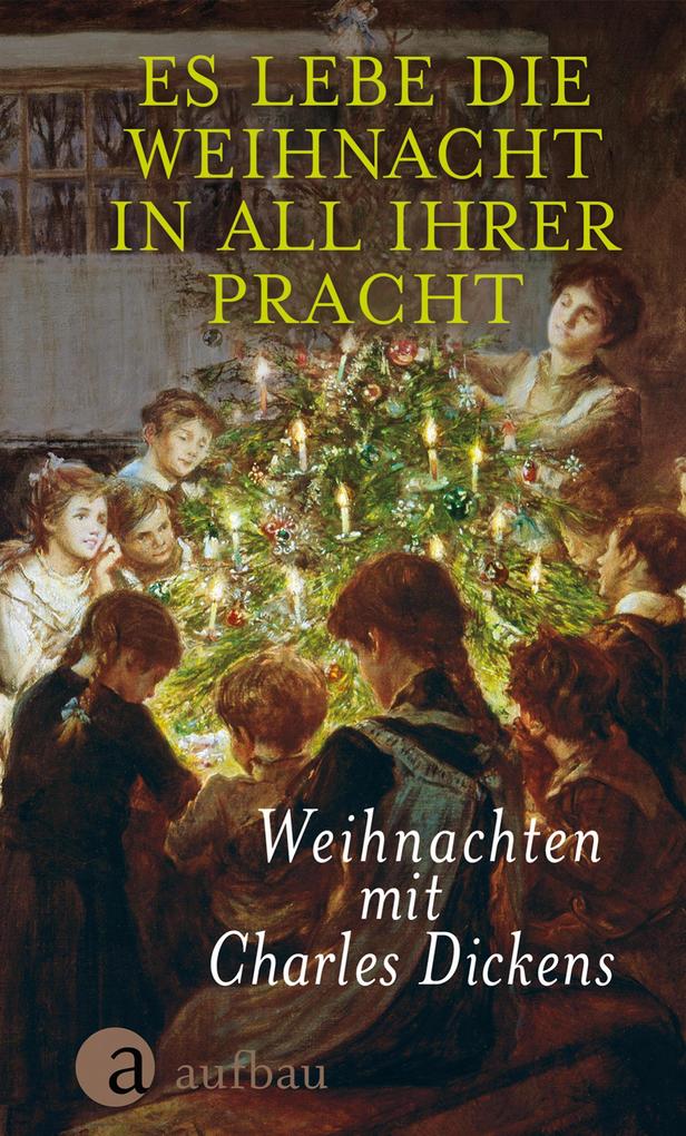 Produktbild: Es lebe die Weihnacht in all ihrer Pracht | Charles Dickens