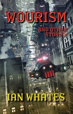 Produktbild: Wourism And Other Stories | Ian Whates
