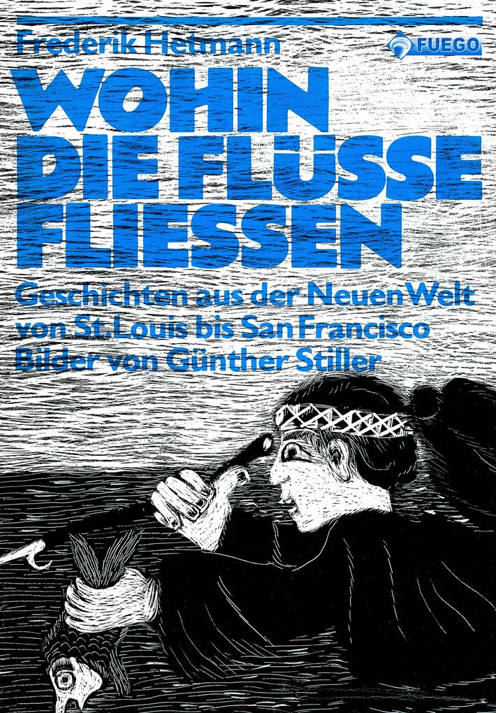 Produktbild: Wohin die Flüsse fliessen | Frederik Hetmann