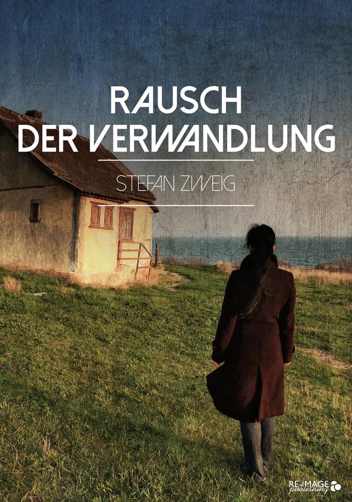 Produktbild: Rausch der Verwandlung | Stefan Zweig