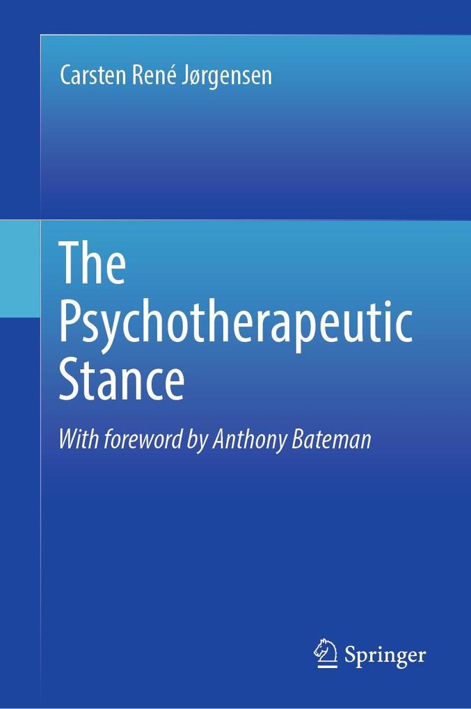 Produktbild: The Psychotherapeutic Stance | Carsten René Jørgensen