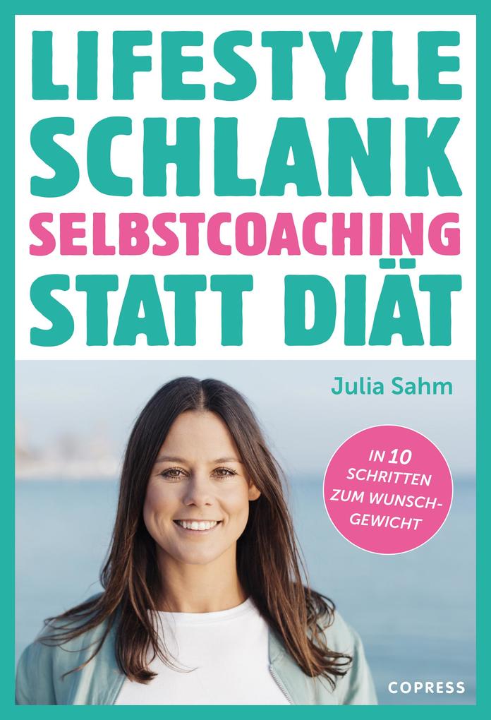Produktbild: Lifestyle Schlank! Selbstcoaching statt Diät mit Coaching- und Audioübungen. | Julia Sahm