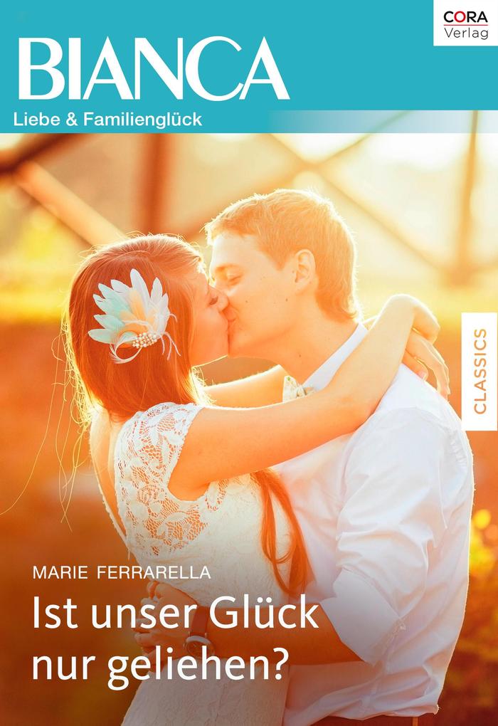 Produktbild: Ist unser Glück nur geliehen? | Marie Ferrarella