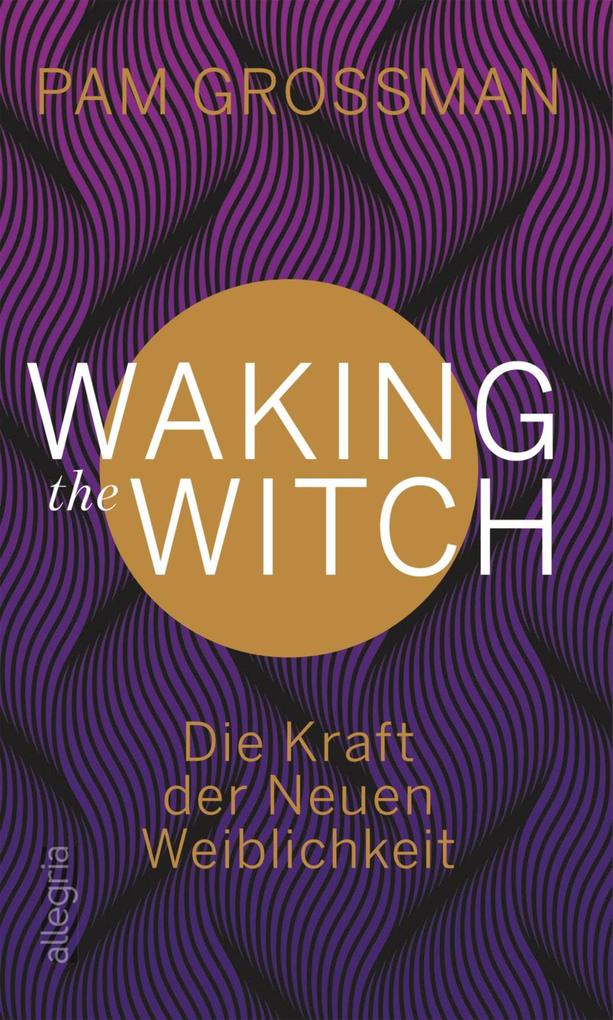 Produktbild: Waking The Witch | Pam Grossman