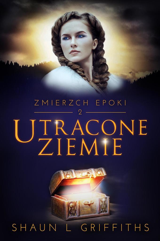 Produktbild: Utracone Ziemie (Zmierzch Epoki, #2) | Shaun L Griffiths