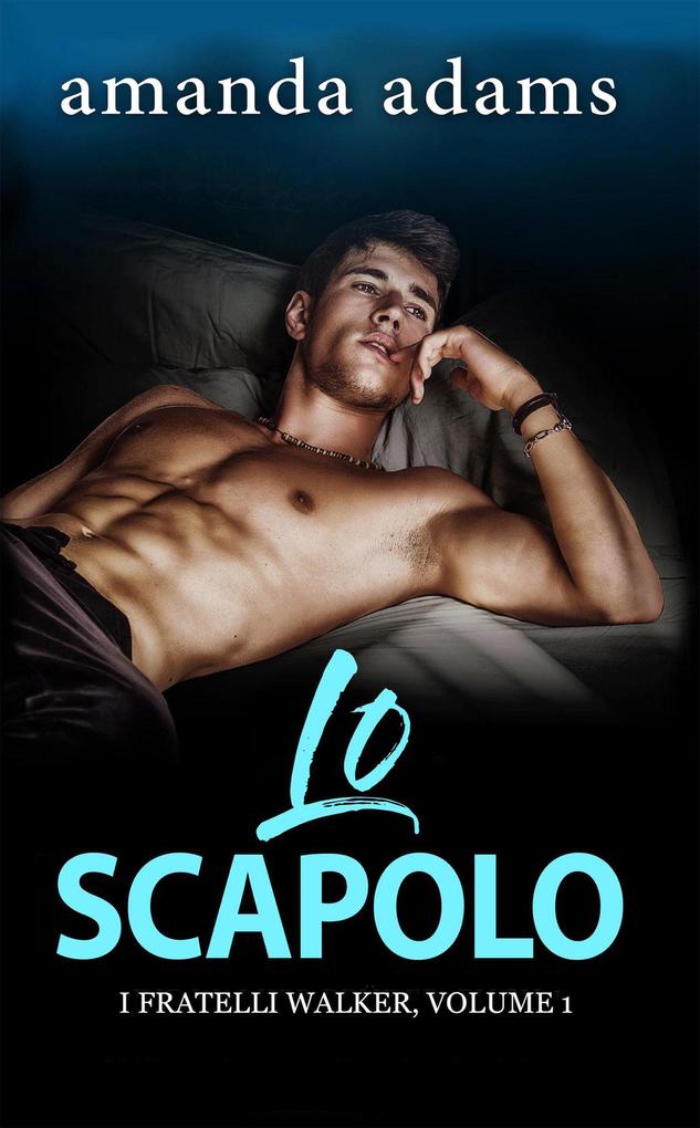 Produktbild: Lo scapolo (I Fratelli Walker, #1) | Amanda Adams