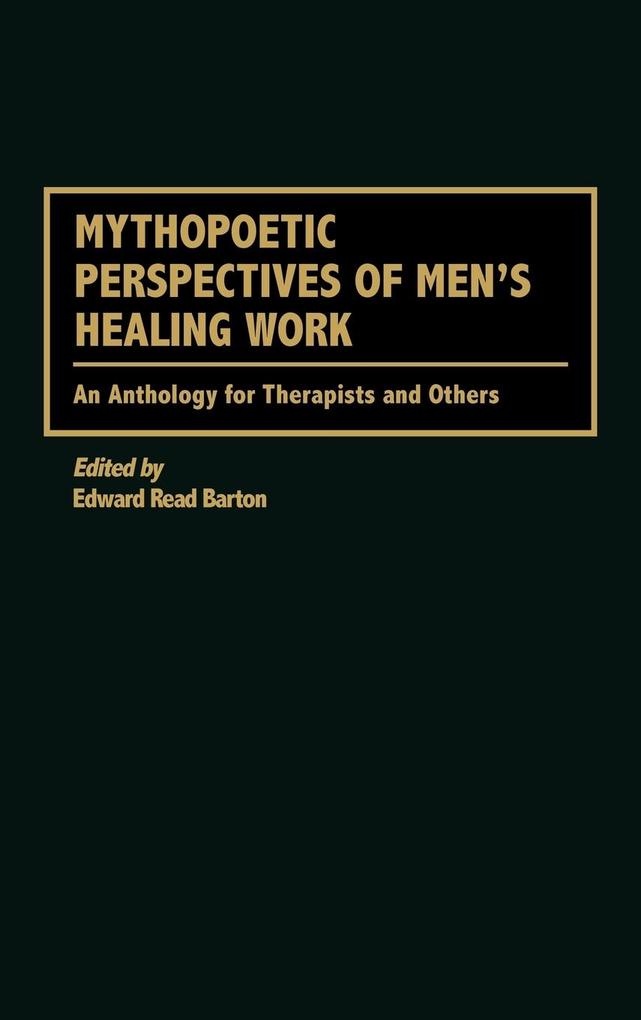 Mythopoetic Perspectives of Men's Healing Work als Buch (gebunden)