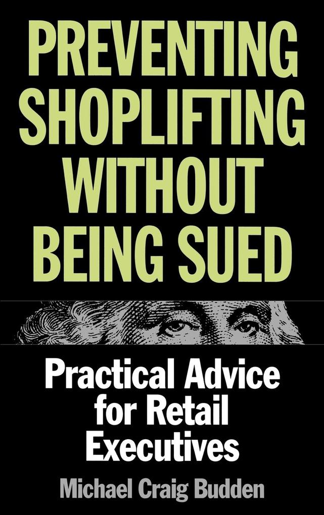 Preventing Shoplifting Without Being Sued als Buch (gebunden)