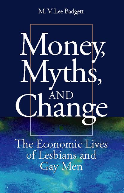 Money, Myths, and Change: The Economic Lives of Lesbians and Gay Men als Buch (gebunden)