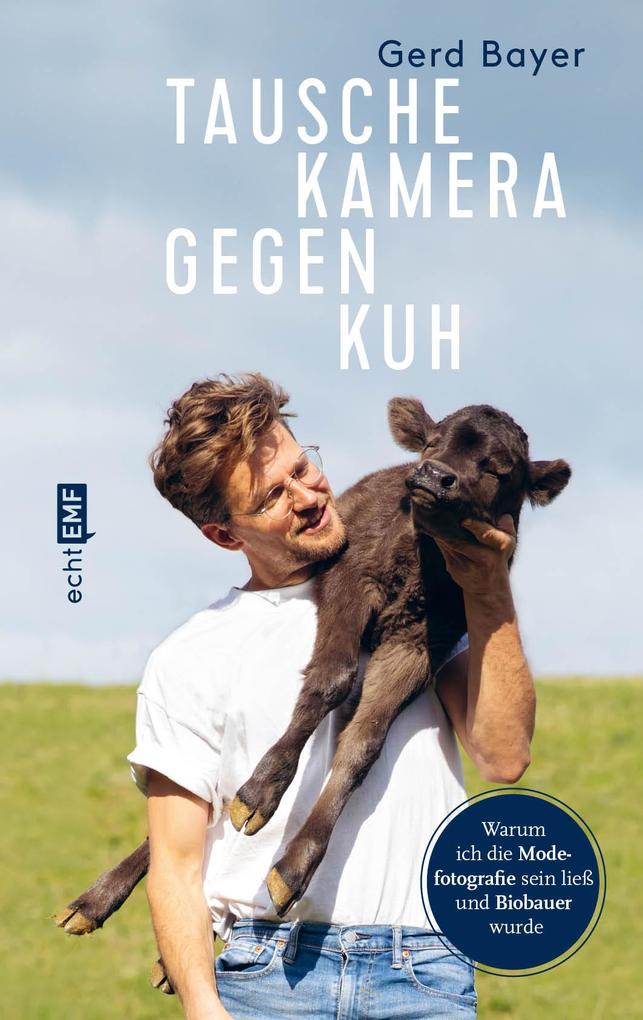 Produktbild: Tausche Kamera gegen Kuh | Gerd Bayer