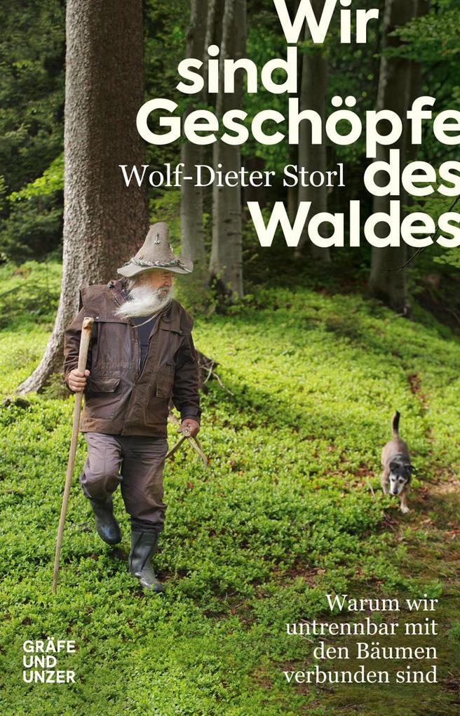 Produktbild: Wir sind Geschöpfe des Waldes | Wolf-Dieter Storl