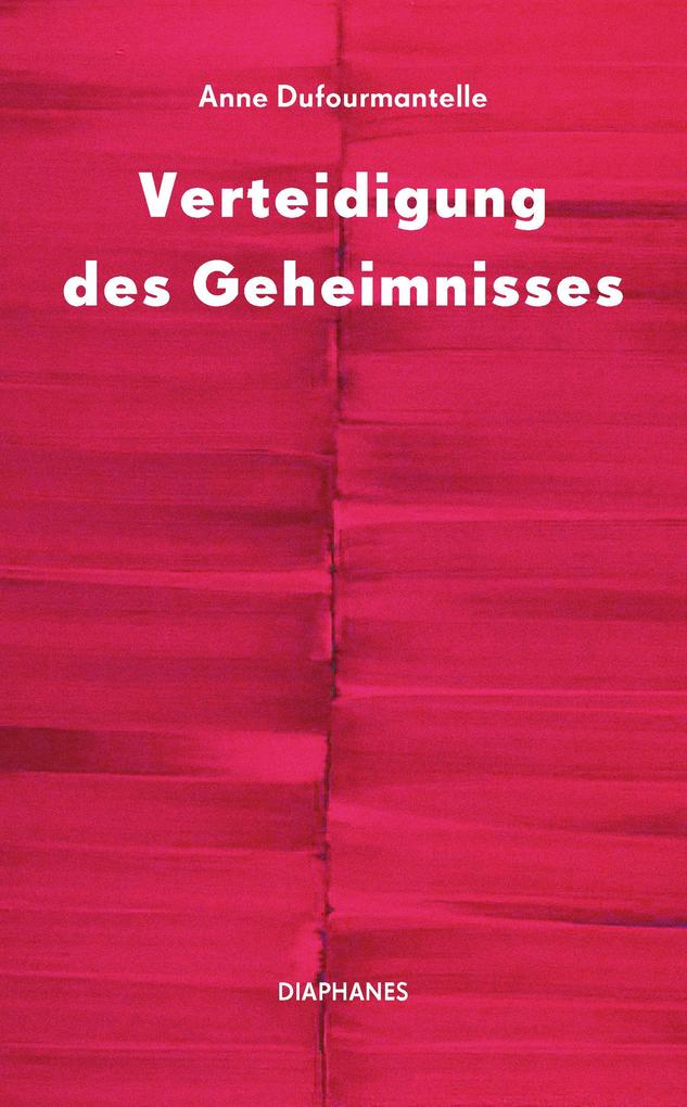 Produktbild: Verteidigung des Geheimnisses | Anne Dufourmantelle