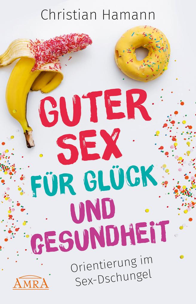 Produktbild: Guter Sex für Glück und Gesundheit | Christian Hamann