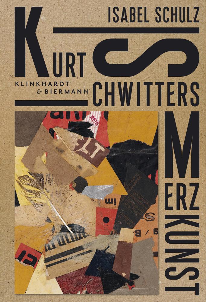 Produktbild: Kurt Schwitters. Merzkunst | Isabel Schulz