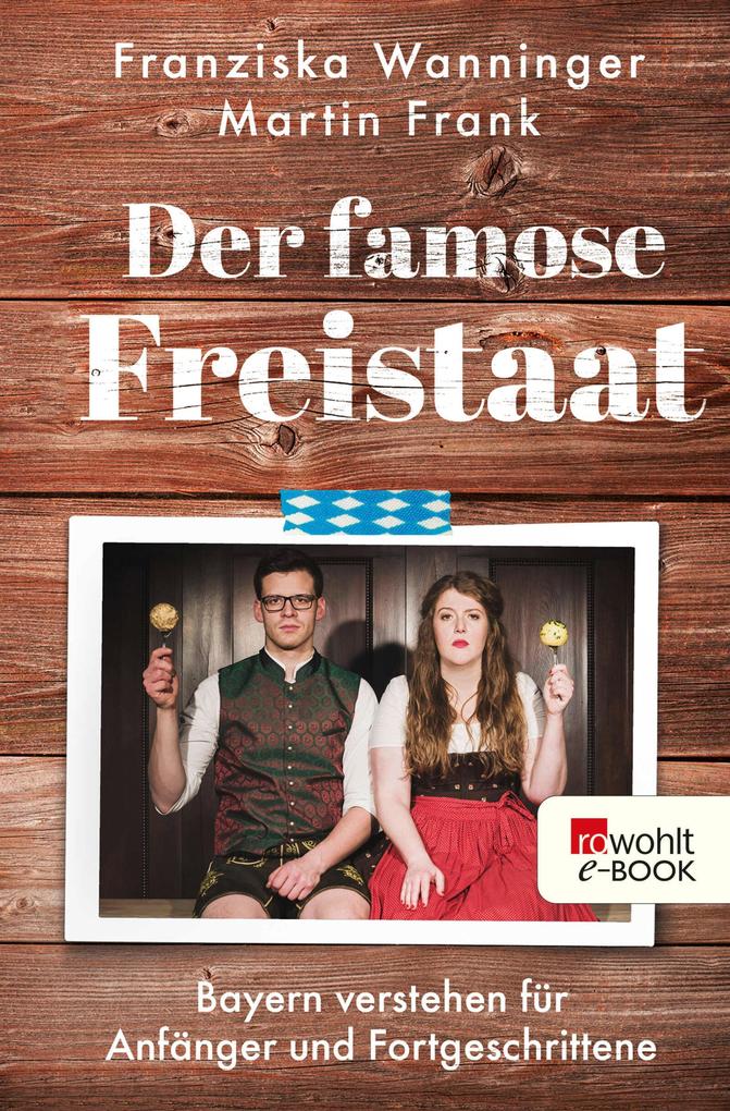 Produktbild: Der famose Freistaat | Franziska Wanninger, Martin Frank
