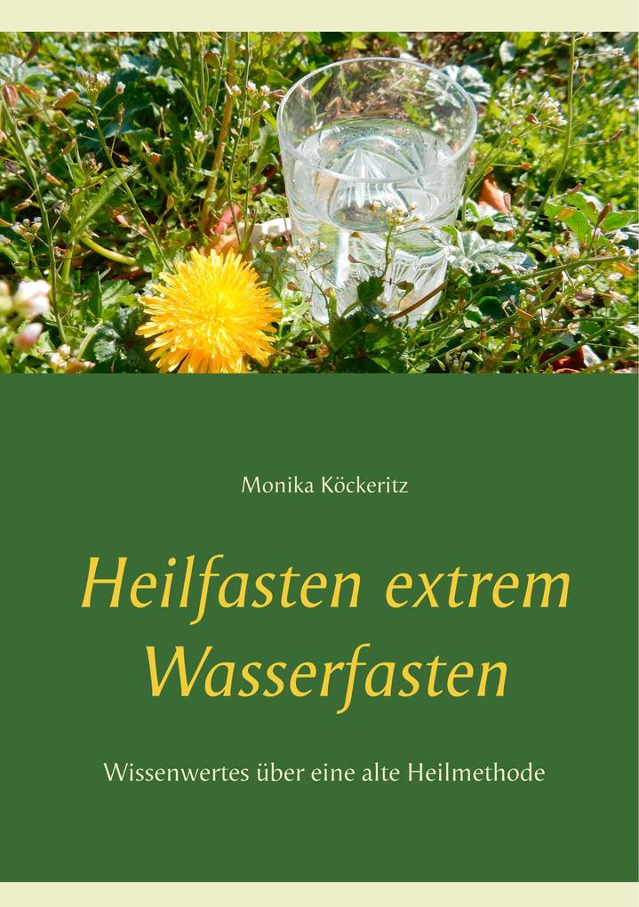 Produktbild: Heilfasten extrem Wasserfasten | Monika Köckeritz