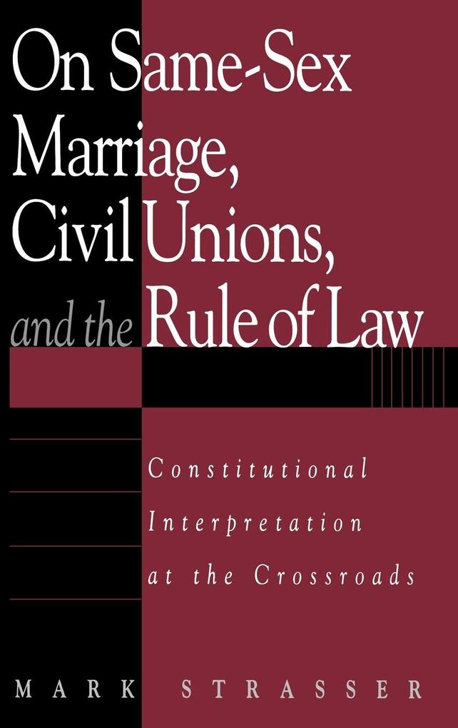 On Same-Sex Marriage, Civil Unions, and the Rule of Law als Buch (gebunden)