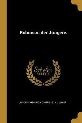 Produktbild: Robinson Der Jüngere. | Joachim Heinrich Campe