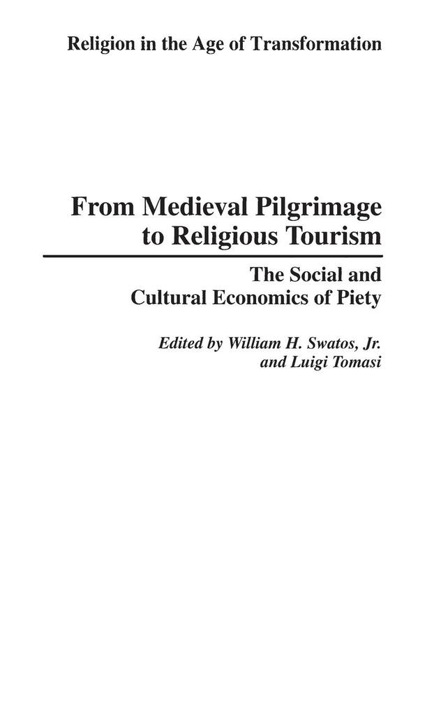 From Medieval Pilgrimage to Religious Tourism als Buch (gebunden)
