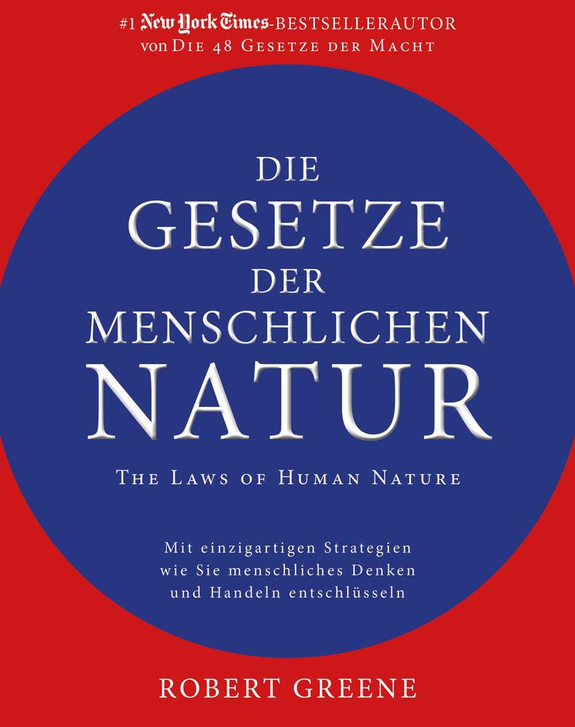 Produktbild: Die Gesetze der menschlichen Natur - The Laws of Human Nature | Robert Greene