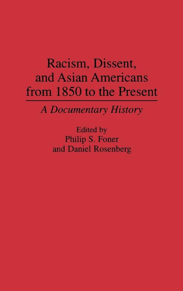 Racism, Dissent, and Asian Americans from 1850 to the Present als Buch (gebunden)