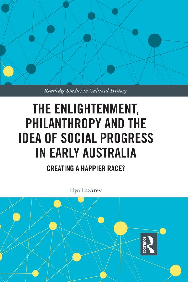 The Enlightenment, Philanthropy and the Idea of Social Progress in Early Australia als eBook epub