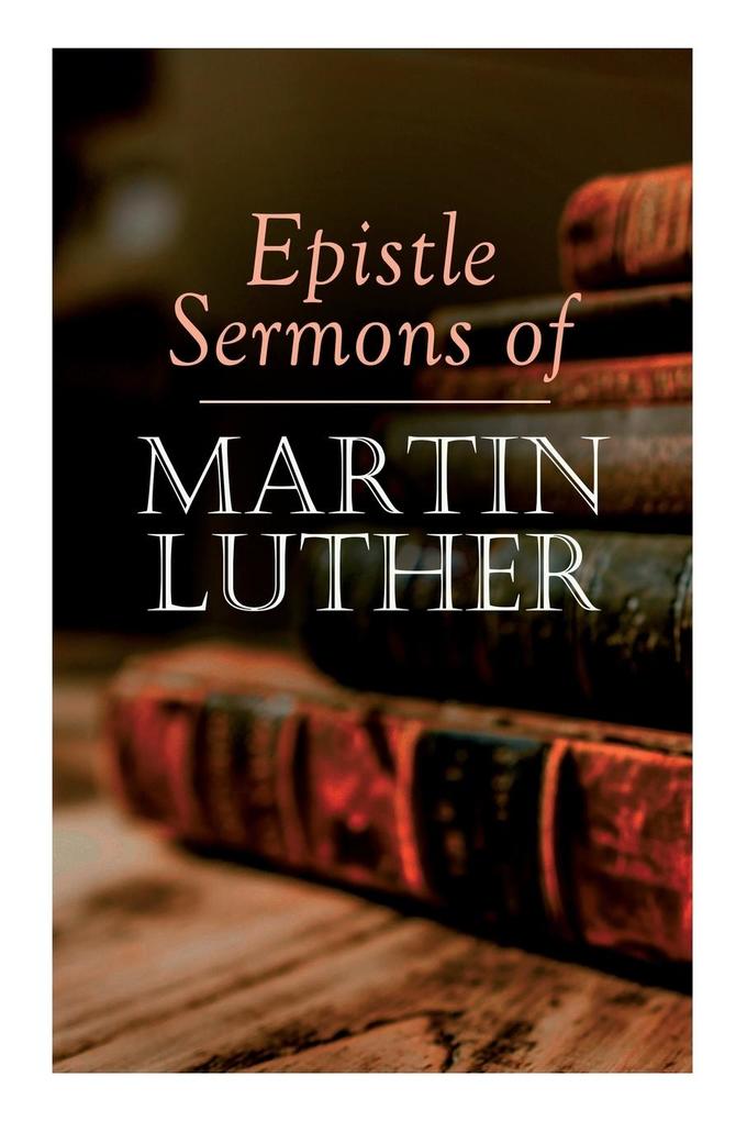 Produktbild: Epistle Sermons of Martin Luther | Martin Luther, John Nicholas Lenker