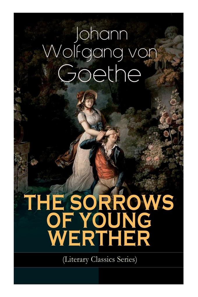 Produktbild: THE SORROWS OF YOUNG WERTHER (Literary Classics Series) | Johann Wolfgang von Goethe, R D Boylan