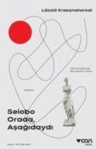 Produktbild: Seiobo Orada Asagidaydi | Laszlo Krasznahorkai