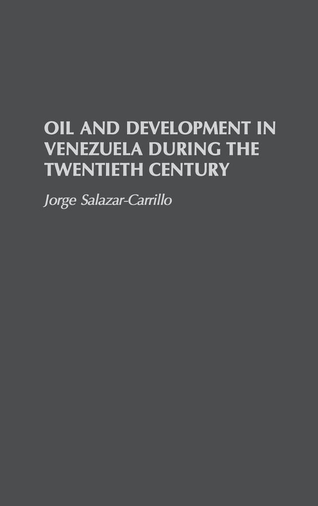 Oil and Development in Venezuela During the Twentieth Century als Buch (gebunden)
