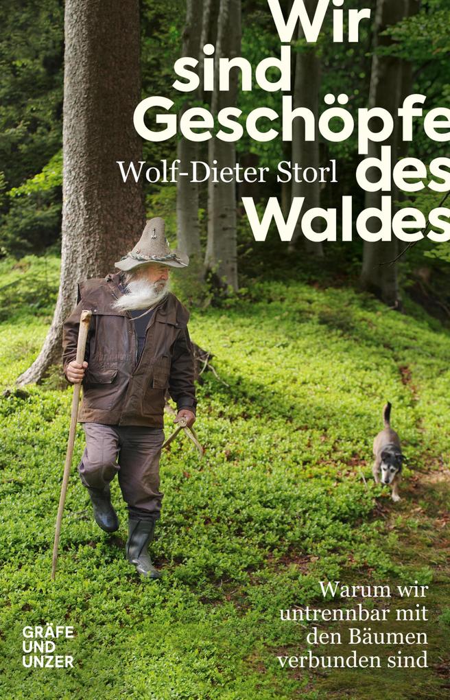 Produktbild: Wir sind Geschöpfe des Waldes | Wolf-Dieter Storl