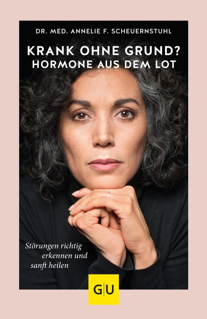 Produktbild: Krank ohne Grund? Hormone aus dem Lot | Annelie F. Scheuernstuhl