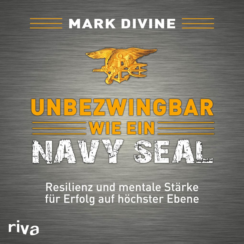 Produktbild: Unbezwingbar wie ein Navy SEAL | Mark Divine