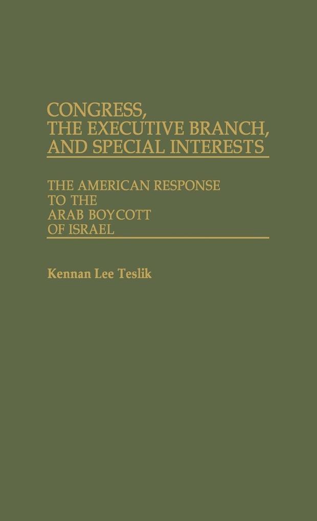 Congress, the Executive Branch, and Special Interests als Buch (gebunden)