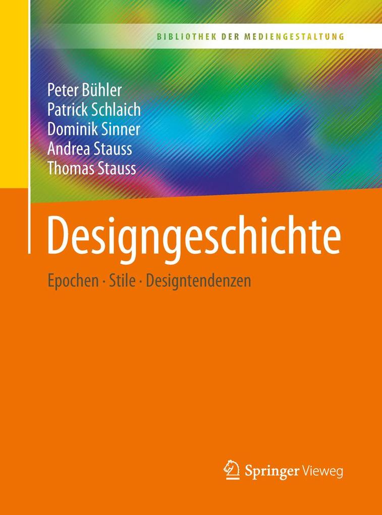 Produktbild: Designgeschichte | Peter Bühler, Patrick Schlaich, Dominik Sinner, Andrea Stauss, Thomas Stauss