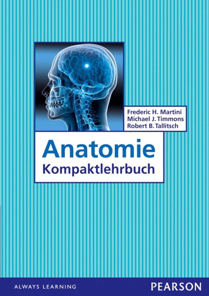 Produktbild: Anatomie Kompaktlehrbuch | Michael J. Timmons, Frederic H. Martini, Robert B. Tallitsch