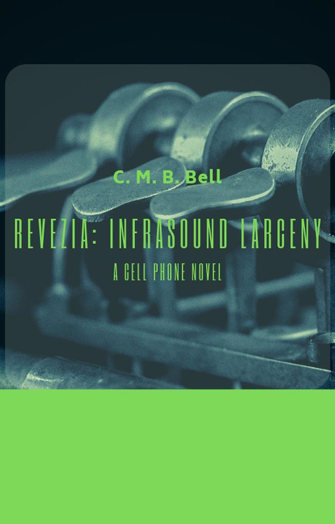 Produktbild: Revezia: Infrasound Larceny | C. M. B. Bell