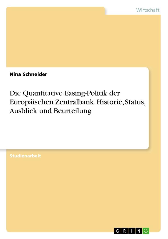 Die Quantitative Easing-Politik der Europäischen Zentralbank. Historie, Status, Ausblick und Beurteilung als Buch (kartoniert)