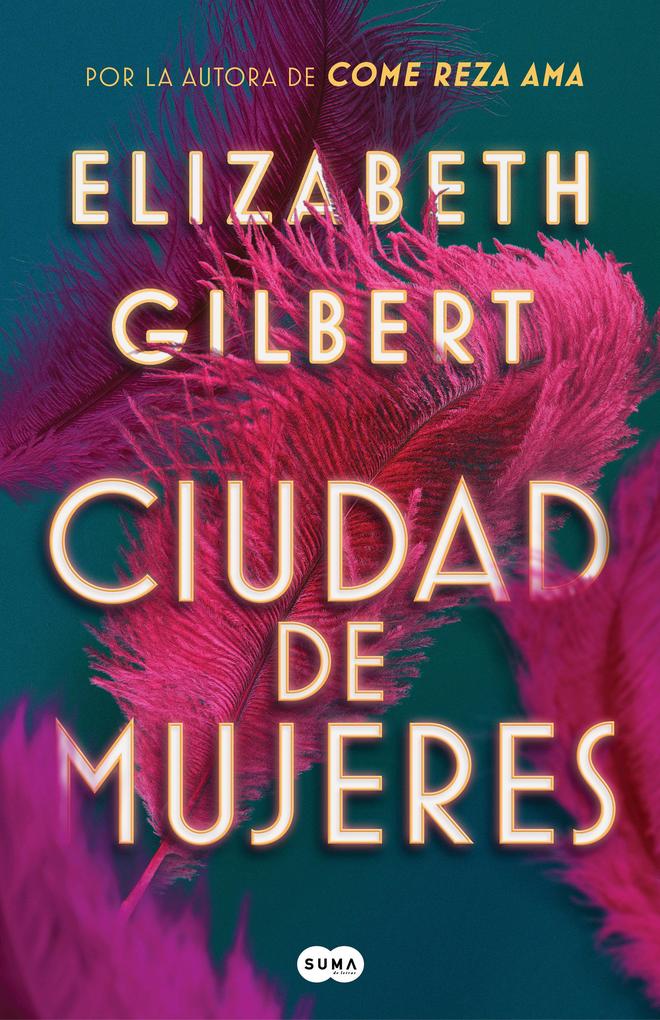 Produktbild: Ciudad de Mujeres / City of Girls | Elizabeth Gilbert