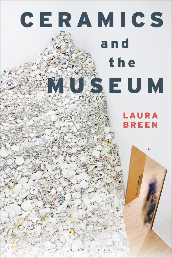 Produktbild: Ceramics and the Museum | Laura Breen