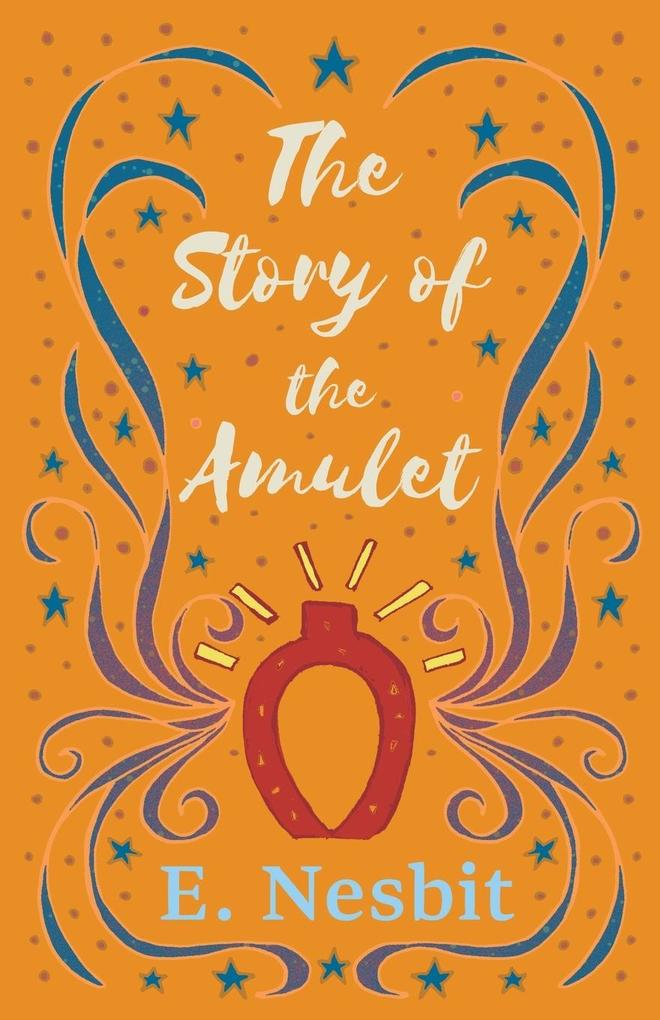 Produktbild: The Story of the Amulet | E. Nesbit
