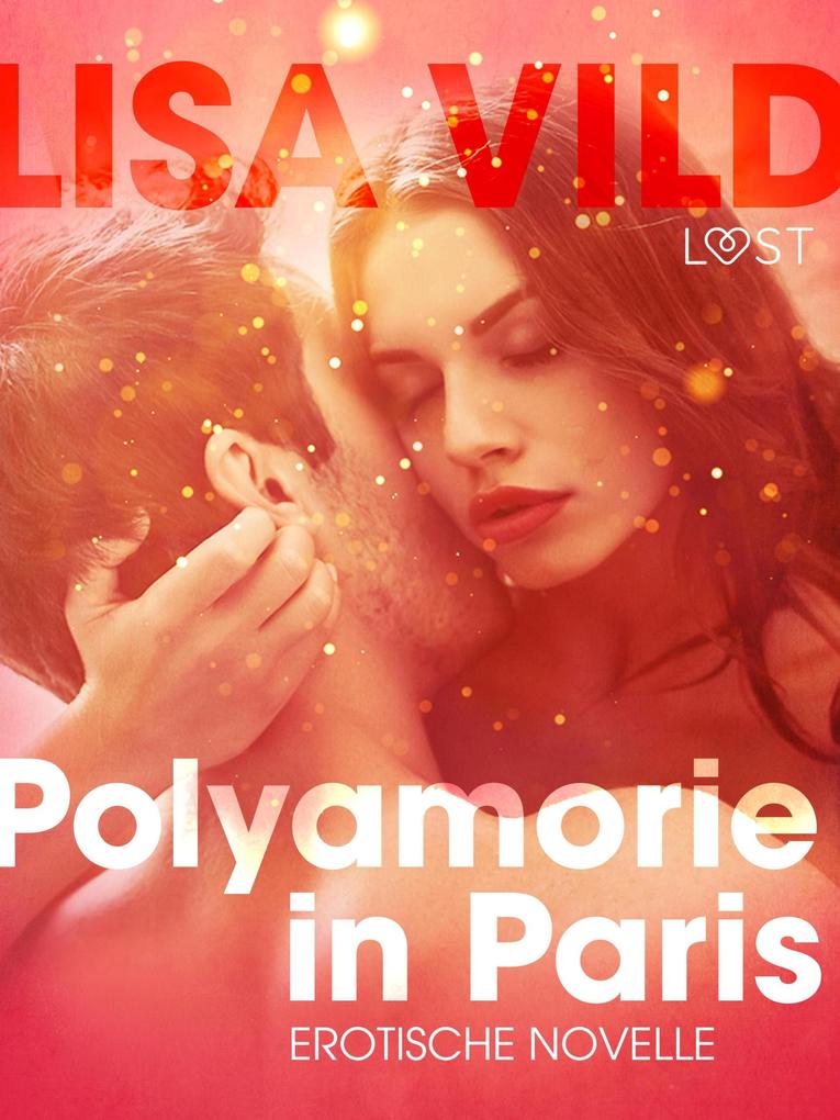 Produktbild: Polyamorie in Paris: Erotische Novelle | Lisa Vild