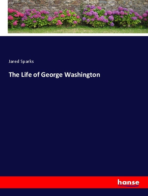 Produktbild: The Life of George Washington | Jared Sparks