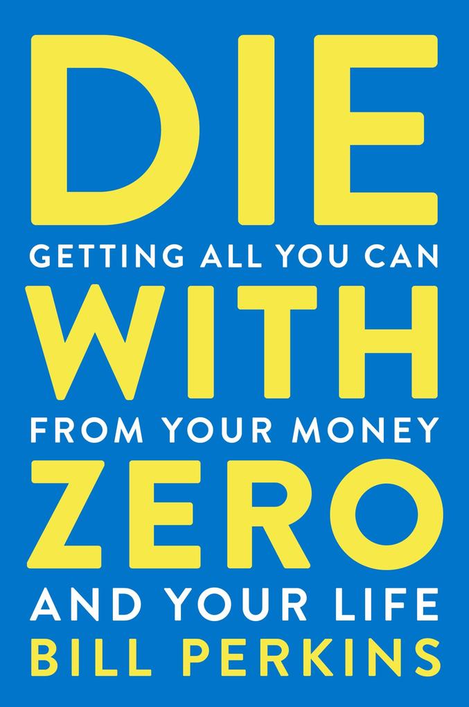 Produktbild: Die with Zero | Bill Perkins