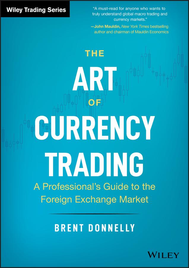 Produktbild: The Art of Currency Trading | Brent Donnelly