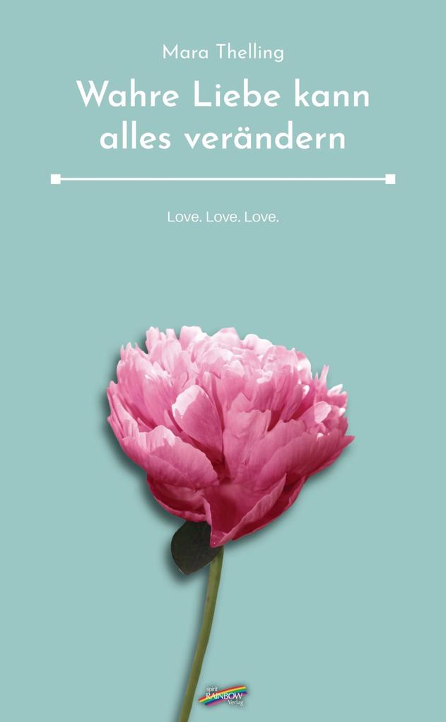 Produktbild: Wahre Liebe kann alles verändern | Mara Thelling