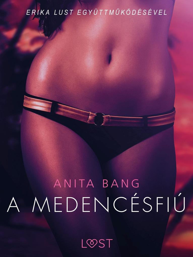 Produktbild: A medencésfiú - Szex és erotika | Anita Bang