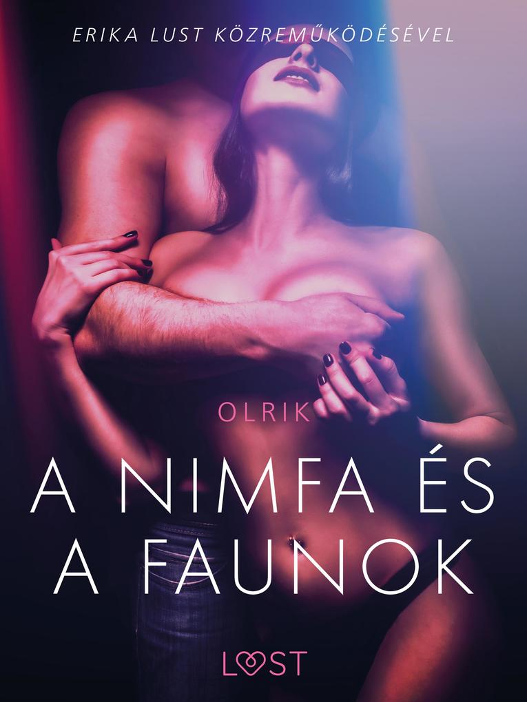Produktbild: A nimfa és a faunok - Szex és erotika | Olrik