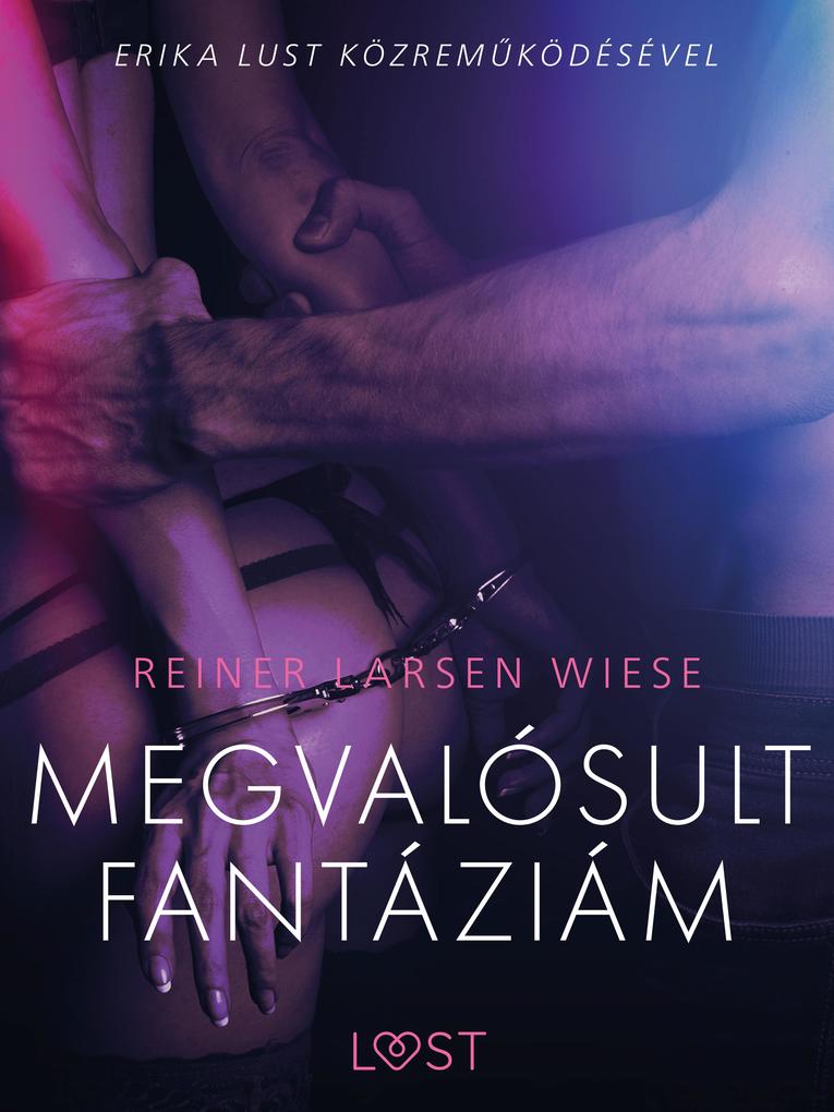 Produktbild: Megvalósult fantáziám - Szex és erotika | Reiner Larsen Wiese