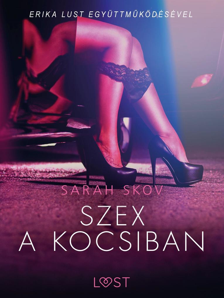 Produktbild: Szex a kocsiban - Szex és erotika | Sarah Skov